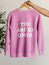 Bright Orchid You Are So Loved Sweatshirt