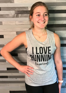 "I Love Running (to the Lord)" Muscle Tank